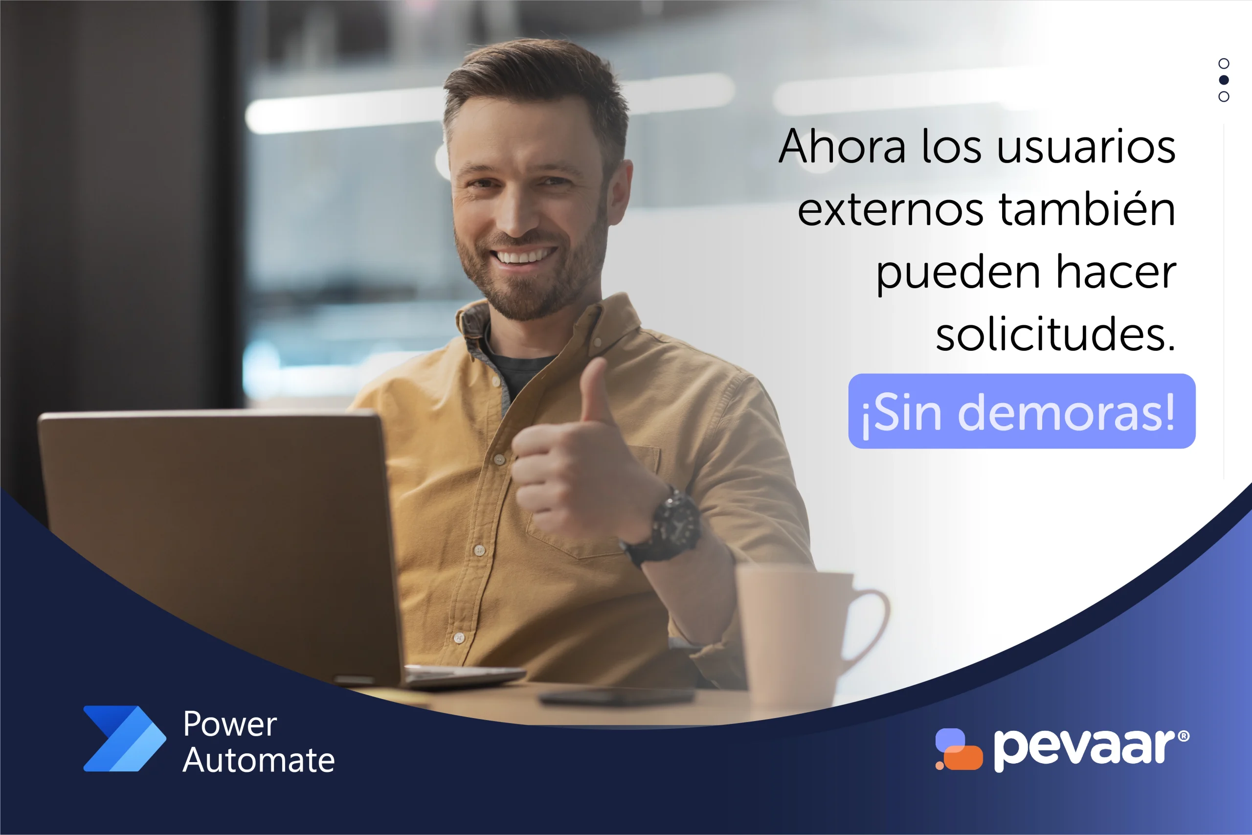 Persona sentada en un escritorio con una laptop, haciendo un gesto de aprobación con el pulgar hacia arriba. El rostro de la persona está desenfocado. A la derecha de la imagen hay un texto que dice: 'ahora los usuarios externos tambien pueden hcaer solicitud de permiso sin demoras!' En la esquina inferior izquierda hay un logo y texto que dice 'Power Automate.' En la esquina inferior derecha hay otro logo y texto que dice 'pevaar.