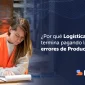 Trabajadora de logística revisando mercancía en un almacén mientras analiza los errores en la coordinación entre producción y logística