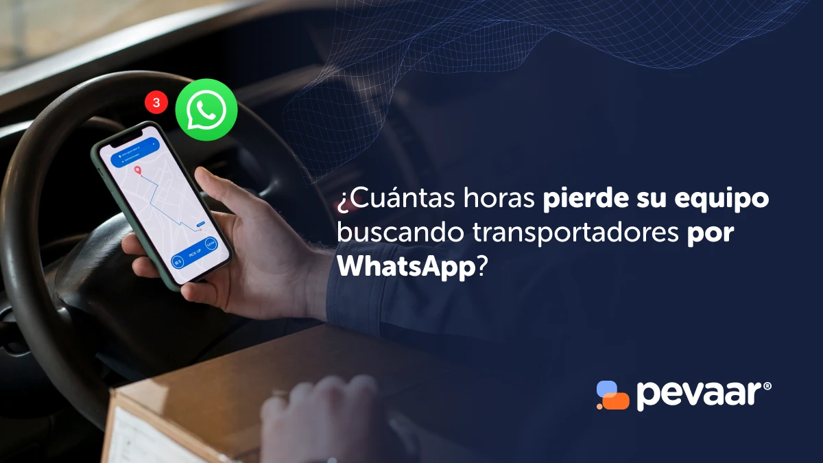 Conductor sosteniendo un celular con una aplicación de rutas y notificaciones de WhatsApp, junto al texto "¿Cuántas horas pierde su equipo buscando transportadores por WhatsApp?"